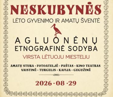 „Neskubynės“ – lėtojo gyvenimo ir amatų šventė Agluonėnuose
